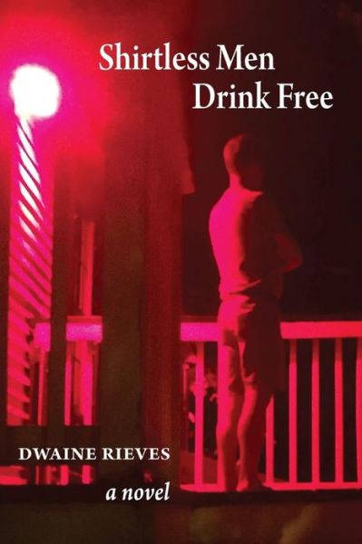 Cover for Dwaine Rieves · Shirtless Men Drink Free (Pocketbok) (2019)