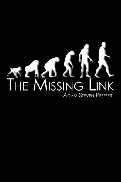 Cover for Adam Steven Pfeffer · The Missing Link (Paperback Book) (2017)