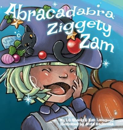 Cover for Lili Shang · Abracadabra Ziggety Zam (Hardcover bog) (2020)