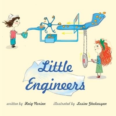 Little Engineers - Haig Norian - Livres - Cascade Press - 9781948730044 - 8 octobre 2019