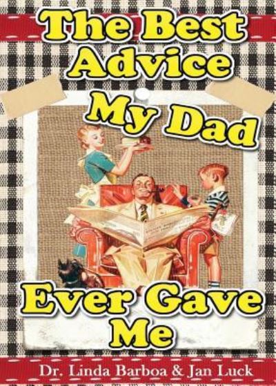 Cover for Linda Barboa · The Best Advice My Dad Ever Gave Me (Paperback Book) (2019)