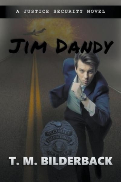 Cover for T M Bilderback · Jim Dandy - A Justice Security Novel (Paperback Book) (2020)