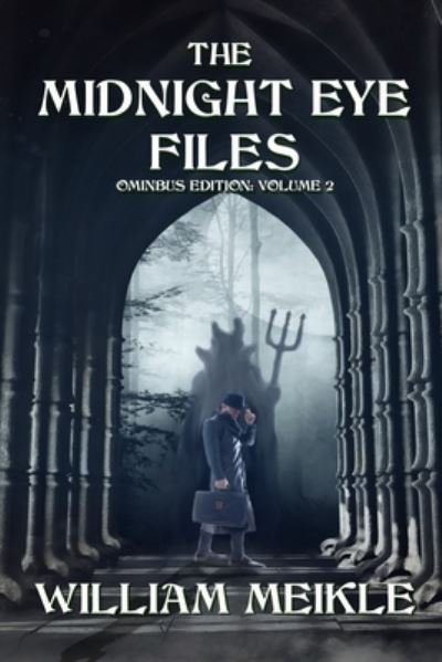 Cover for William Meikle · The Midnight Eye Files Volume 2 (Paperback Book) (2019)