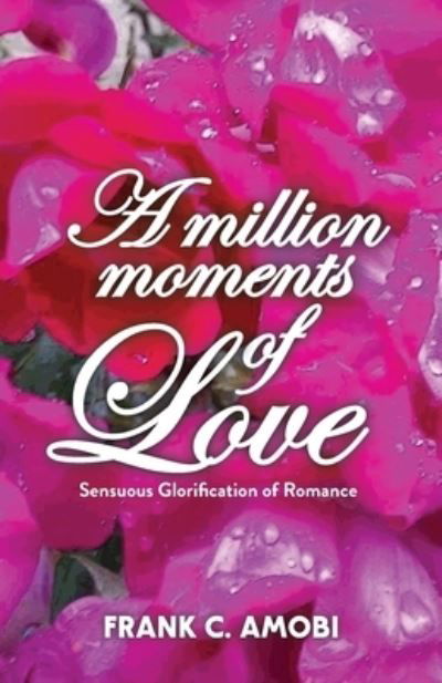 Cover for Frank Chukwudubem Amobi · A Million Moments of Love (Paperback Book) (2021)