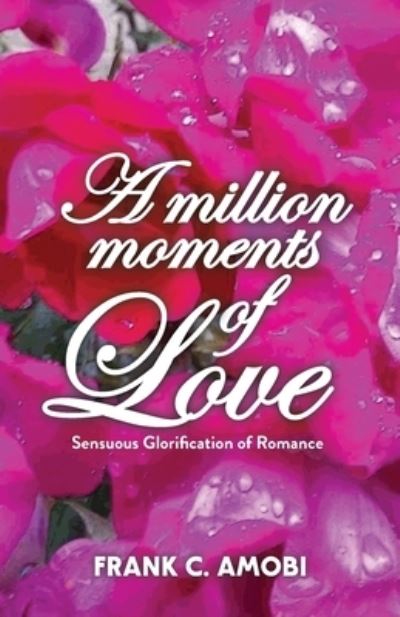 Cover for Frank Chukwudubem Amobi · A Million Moments of Love (Paperback Book) (2021)