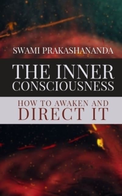 Cover for Swami Prakashananda · The Inner Consciousness (Pocketbok) (2020)