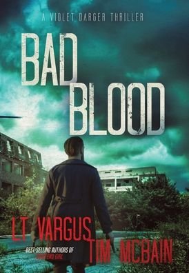 Cover for L T Vargus · Bad Blood: A Gripping Crime Thriller (Hardcover Book) (2021)