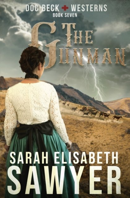 Cover for Sarah Elisabeth Sawyer · The Gunman (Doc Beck Westerns Book 7) (Paperback Book) (2022)