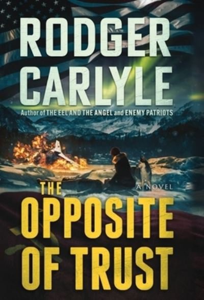 Cover for Rodger Carlyle · Opposite of Trust (Bog) (2022)