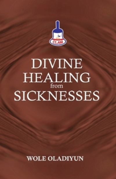 Cover for Wole Oladiyun · Divine Healing From Sicknesses (Pocketbok) (2021)