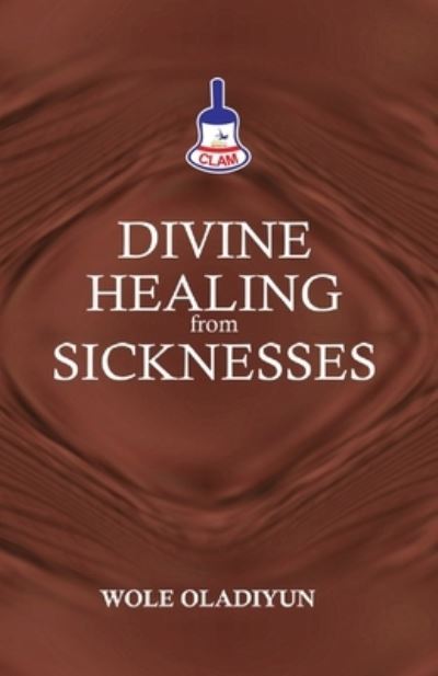 Cover for Wole Oladiyun · Divine Healing From Sicknesses (Pocketbok) (2021)