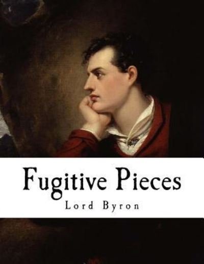 Cover for 1788- Lord George Gordon Byron · Fugitive Pieces (Paperback Bog) (2017)