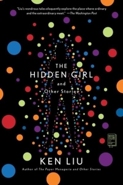 Cover for Ken Liu · The Hidden Girl and Other Stories (Pocketbok) (2021)