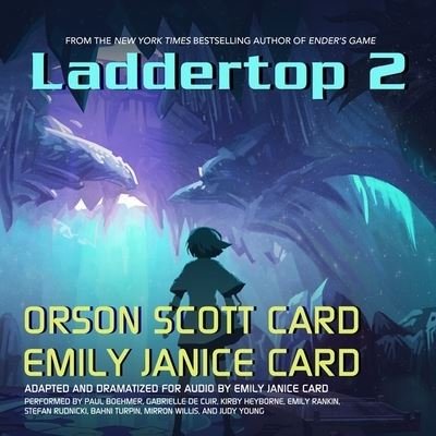 Laddertop 2 - Orson Scott Card - Musikk - Skyboat Media - 9781982501044 - 5. juli 2022