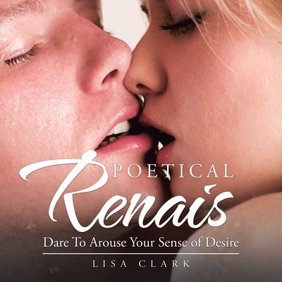 Poetical Renais - Lisa Clark - Books - Xlibris Corporation LLC - 9781984536044 - January 12, 2023