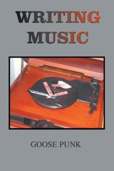 Cover for Goose Punk · Writing Music (Paperback Bog) (2018)