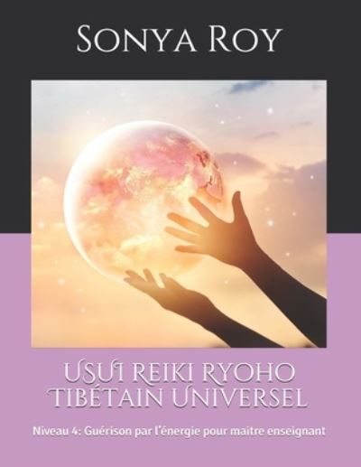 Cover for Sonya Roy · USUI Reiki Ryoho Tibetain Universel (Paperback Book) (2021)