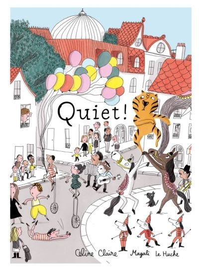 Cover for Celine Claire · Quiet! (Hardcover bog) (2022)