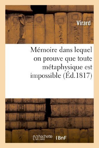 Cover for Virard · Memoire Dans Lequel on Prouve Que Toute Metaphysique Est Impossible, Que Nos Sensations Sont (Paperback Bog) (2013)