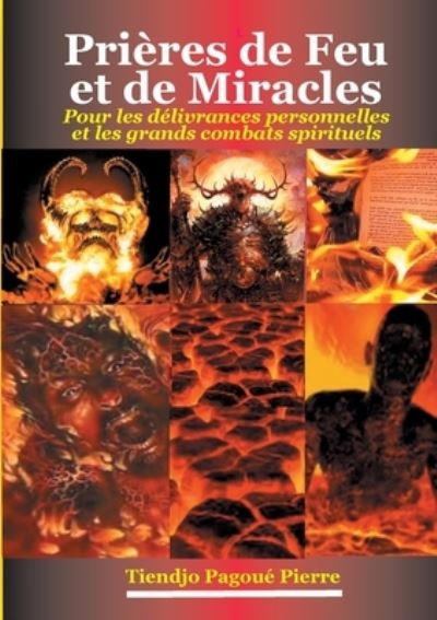 Cover for Pierre Tiendjo Pagoue · Prieres de feu et de miracles (Paperback Book) (2022)