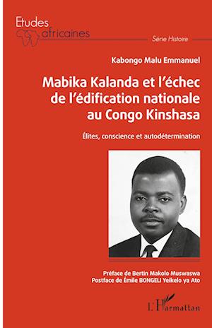 Cover for Emmanuel Kabongo Malu · Mabika Kalanda et l'échec de l'édification nationale au Congo Kinshasa (Paperback Book) (2022)