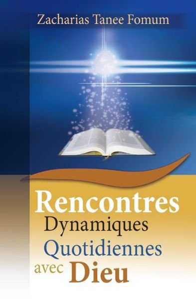 Cover for Zacharias Tanee Fomum · Rencontres Dynamiques Quotidiennes avec Dieu (Paperback Book) (2015)