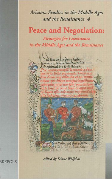 Cover for Diane Wolfthal · Peace and Negotiation: Strategies for Co-existence in the Middle Ages and the Renaissance (Arizona Studies in the Middle Ages and Renaissance) (Hardcover Book) (2000)