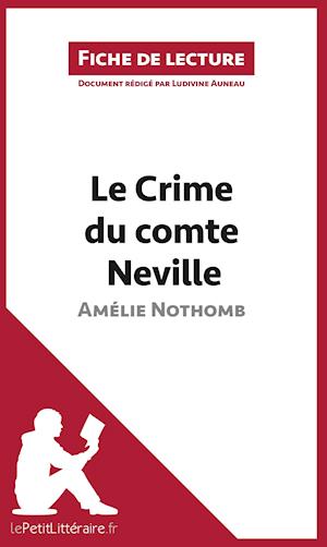 Cover for Ludivine Auneau · Le Crime du comte Neville d'Amélie Nothomb (Fiche de lecture) (Paperback Book) (2015)