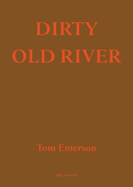 Cover for Tom Emerson · Dirty Old River (Paperback Bog) (2025)