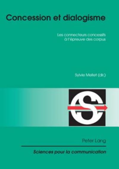 Cover for Concession et dialogisme: Les connecteurs concessifs a l'epreuve des corpus (Paperback Book) (2008)