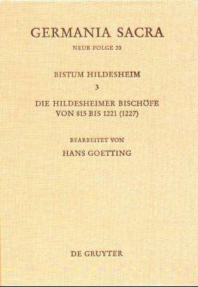 Cover for Verlag Walter De Gruyter Gmbh · Die Bistumer Der Kirchenprovinz Mainz. Das Bistum Hildesheim 3. Die Hildesheimer Bischofe Von 815 Bis 1221 (1227) (Hardcover Book) (1984)