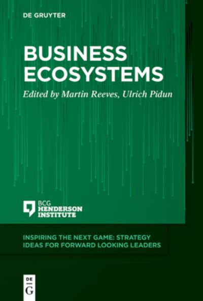 Business Ecosystems - Inspiring the Next Game - Martin Reeves - Bücher - De Gruyter - 9783110775044 - 24. Oktober 2022