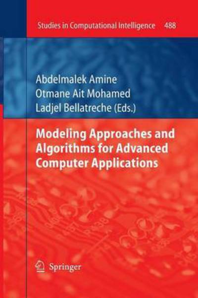 Cover for Abdelmalek Amine · Modeling Approaches and Algorithms for Advanced Computer Applications - Studies in Computational Intelligence (Paperback Bog) [2013 edition] (2015)