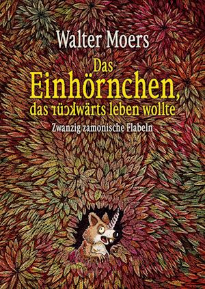 Cover for Walter Moers · Das Einhörnchen, das rückwärts leben wollte (Bok) (2024)