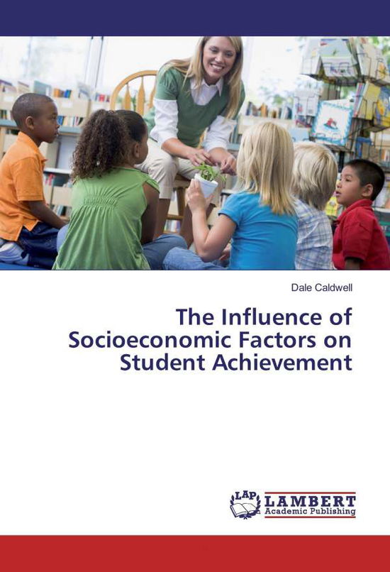 The Influence of Socioeconomic - Caldwell - Books -  - 9783330331044 - 