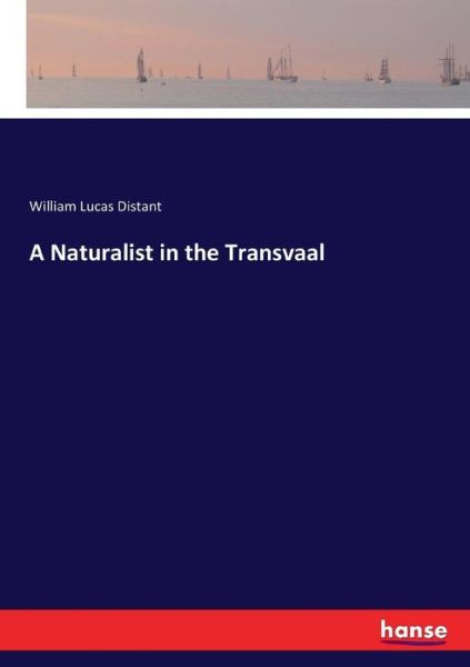 Cover for William Lucas Distant · A Naturalist in the Transvaal (Paperback Book) (2017)
