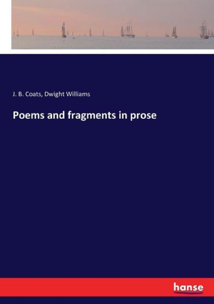 Poems and fragments in prose - Coats - Bücher -  - 9783337374044 - 31. Oktober 2017