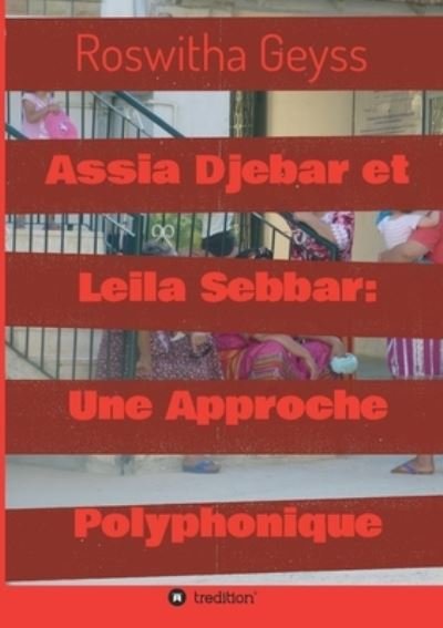 Cover for Roswitha Geyss · Assia Djebar et Leila Sebbar (Paperback Bog) (2021)