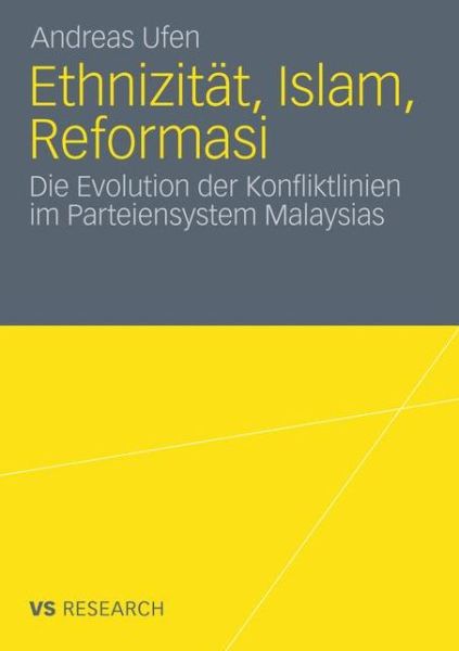 Cover for Ufen, Andreas (Institute of Asian Affairs, Germany) · Ethnizitat, Islam, Reformasi: Die Evolution Der Konfliktlinien Im Parteiensystem Malaysias (Paperback Bog) [2012 edition] (2011)