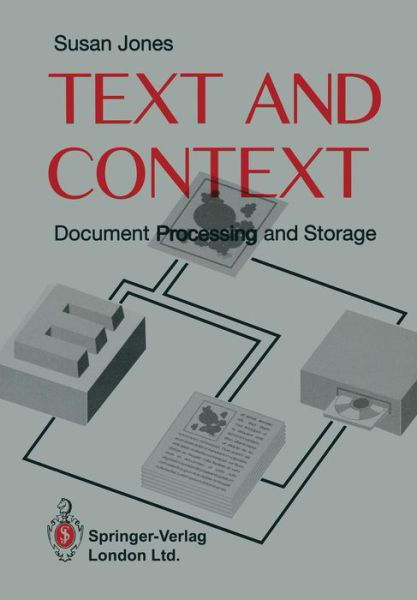 Cover for Susan Jones · Text and Context: Document Storage and Processing (Pocketbok) [Softcover reprint of the original 1st ed. 1991 edition] (1991)