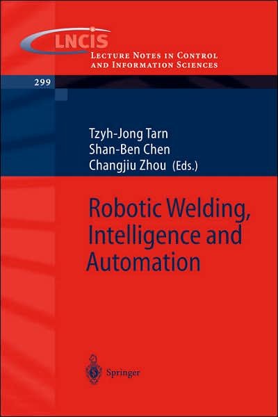 T J Tarn · Robotic Welding, Intelligence and Automation - Lecture Notes in Control and Information Sciences (Taschenbuch) [2004 edition] (2004)