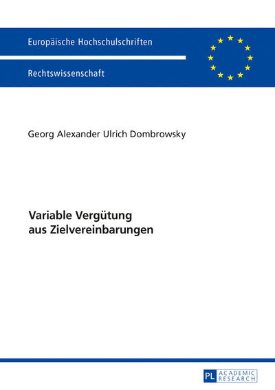 Cover for Georg Alexander Ulrich Dombrowsky · Variable Verguetung Aus Zielvereinbarungen - Europaeische Hochschulschriften Recht (Paperback Book) (2016)