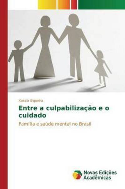 Cover for Siqueira Kassia · Entre a Culpabilizacao E O Cuidado (Paperback Bog) (2015)