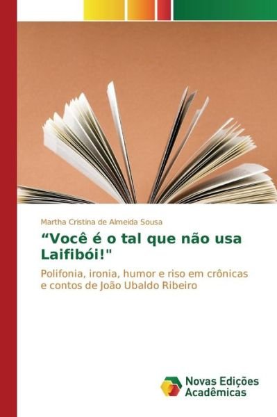 Cover for De Almeida Sousa Martha Cristina · `voce E O Tal Que Nao USA Laifiboi!` (Paperback Book) (2015)