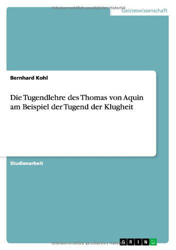 Die Tugendlehre des Thomas von Aqu - Kohl - Books - GRIN Verlag - 9783656068044 - November 1, 2013