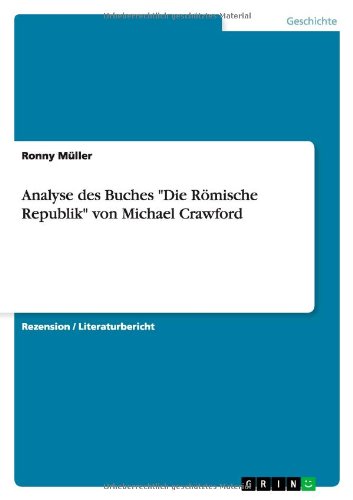 Analyse des Buches "Die Roemische Republik" von Michael Crawford - Ronny Muller - Böcker - Grin Publishing - 9783656352044 - 16 januari 2013