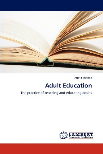 Cover for Arpita Sharma · Adult Education: the Practice of Teaching and Educating Adults (Paperback Book) (2012)
