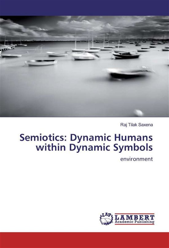 Cover for Saxena · Semiotics: Dynamic Humans within (Book)