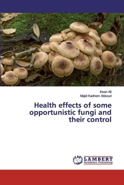 Cover for Ali · Health effects of some opportunisti (Bok) (2019)