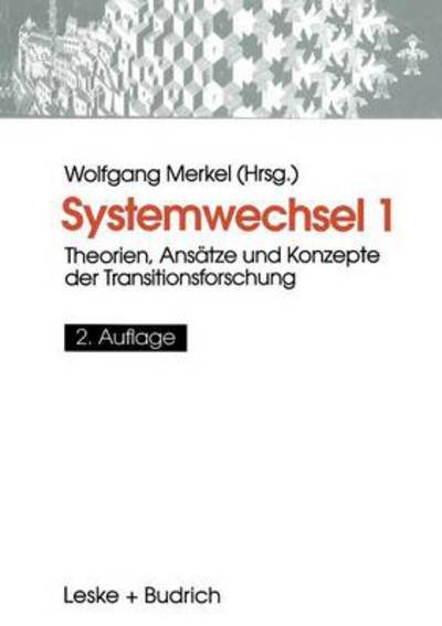 Cover for Wolfgang Merkel · Systemwechsel 1: Theorien, Ansatze Und Konzepte Der Transitionsforschung (Pocketbok) [2nd 2. Aufl. 1996 edition] (2012)